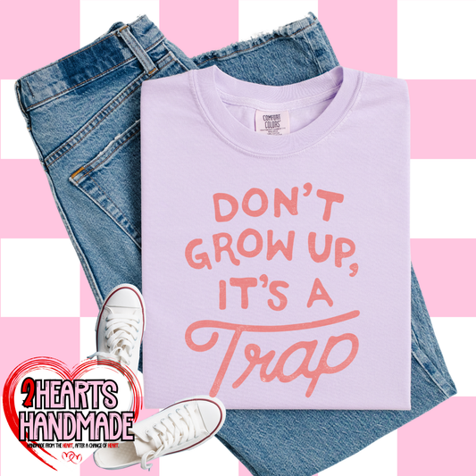 Don't Grow Up, It's a Trap