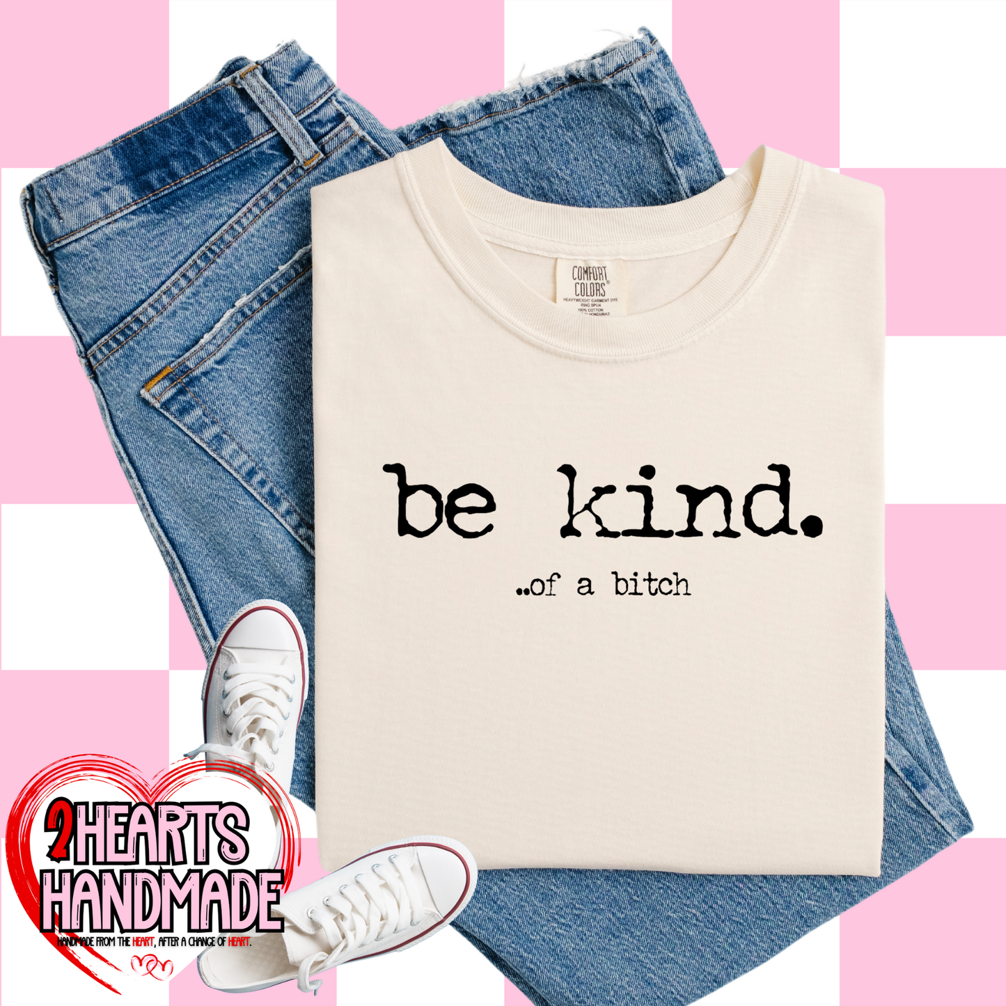 Be Kind....of. a bitch