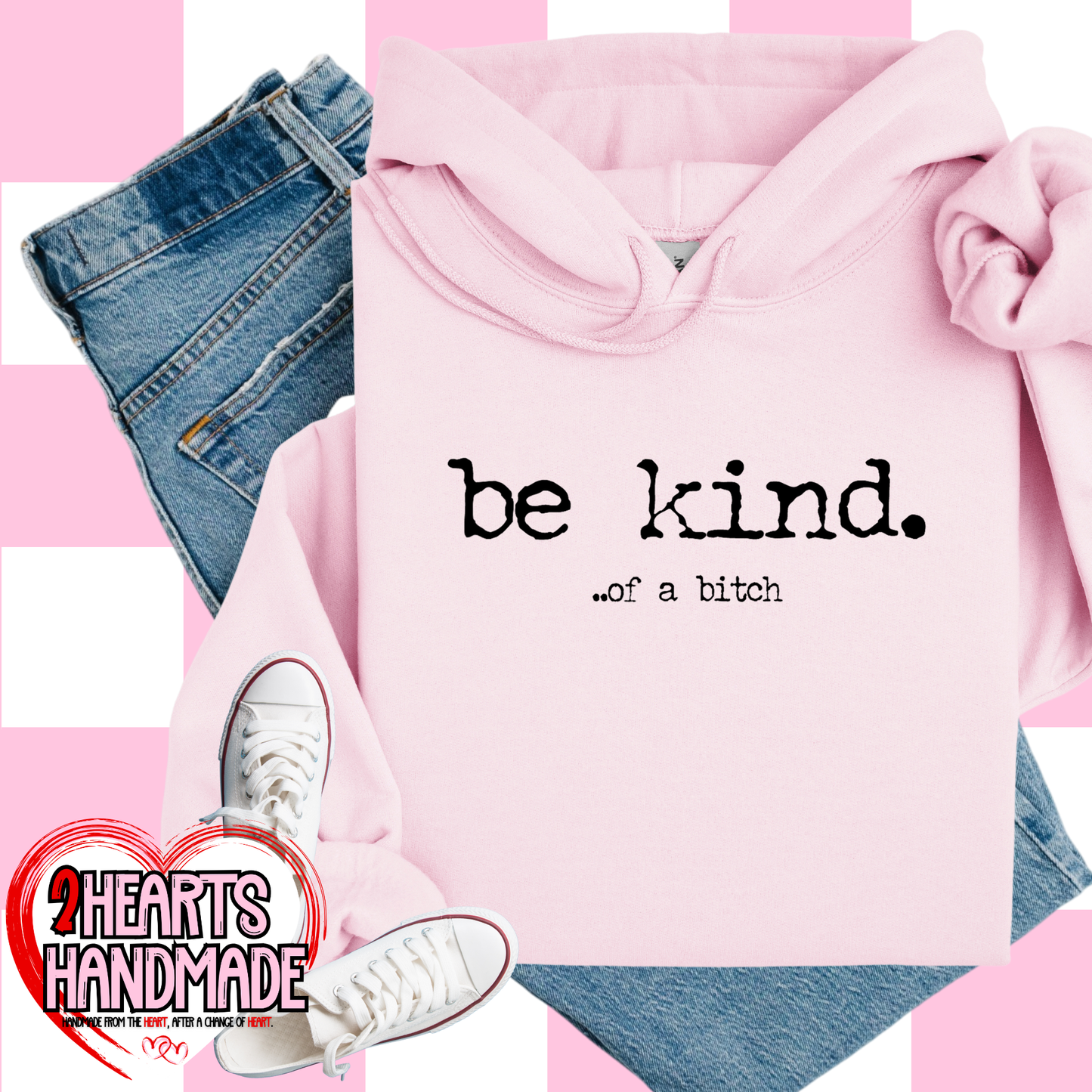 Be Kind....of. a bitch