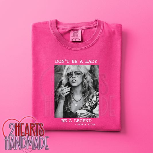 Don't Be a Lady, Be a Legend