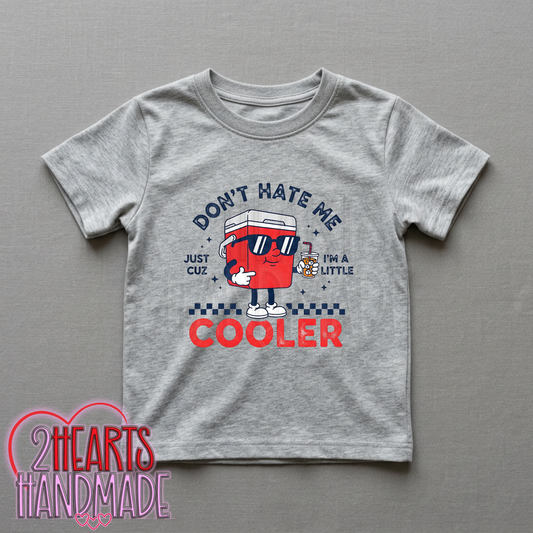 Don't Hate Me Because I'm a Little Cooler