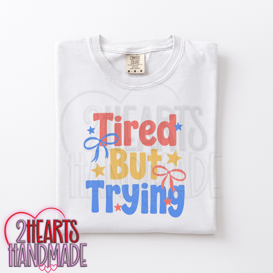 Tired But Trying
