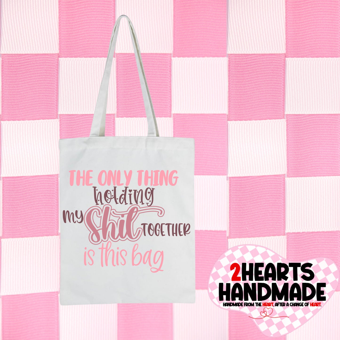 The Only thing Holding… Tote