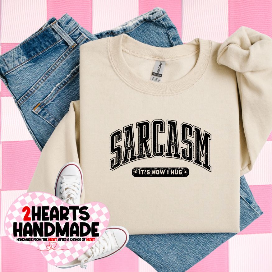 Sarcasm...It's How I Hug