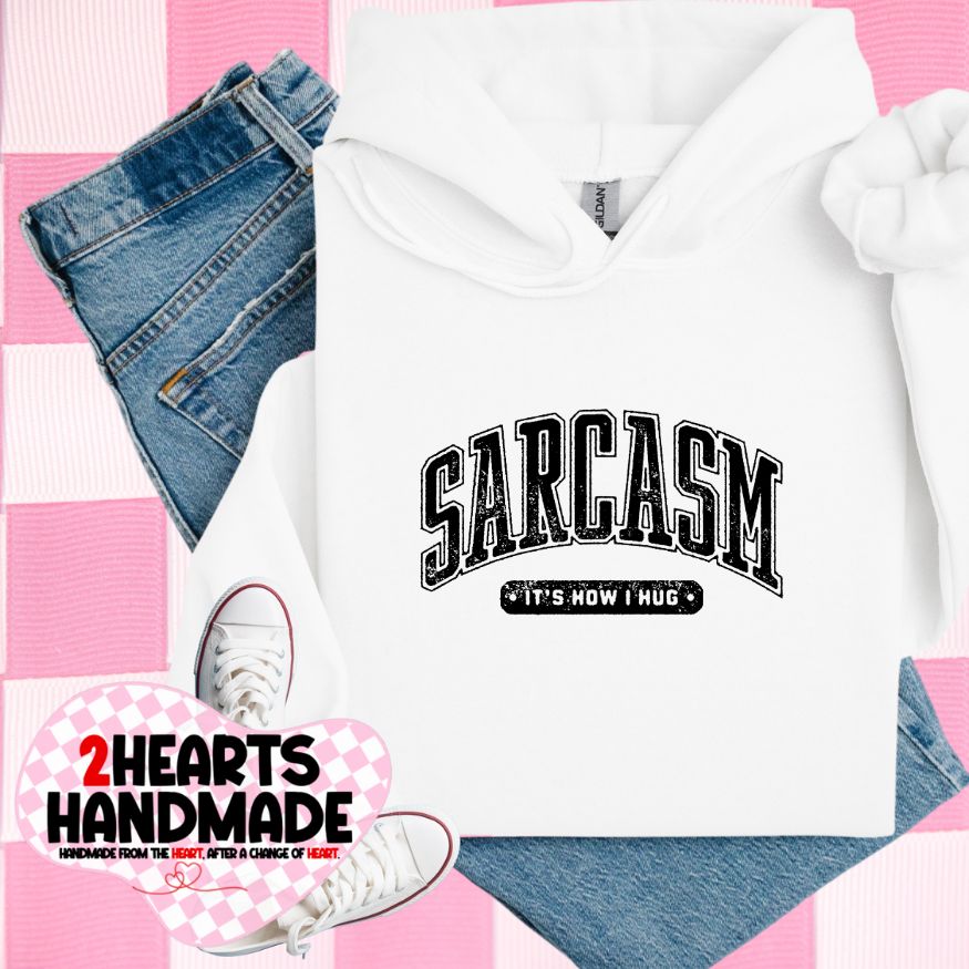 Sarcasm...It's How I Hug