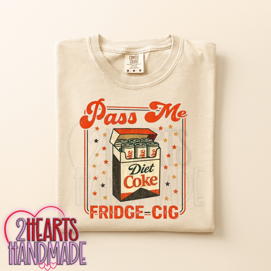 Pass Me a Fridge Cig