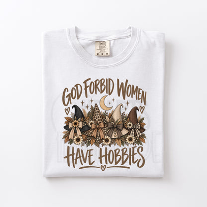 God Forbid Women Have Hobbies (Hats)