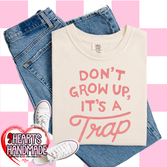 Don't Grow Up, It's a Trap