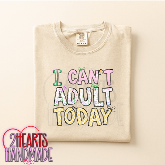 I Can't Adult Today