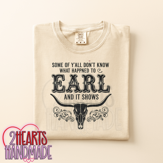 Some of Y'all Don't Know What Happened to Earl