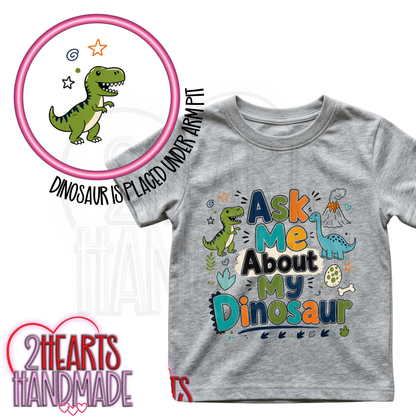 Ask Me About My Dinosaur