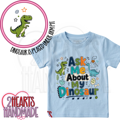 Ask Me About My Dinosaur
