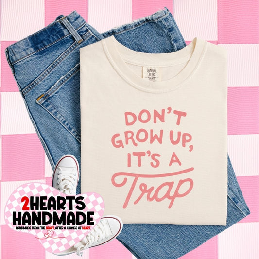 Don't Grow Up, It's a Trap