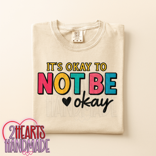 It's Okay to Not Be Okay
