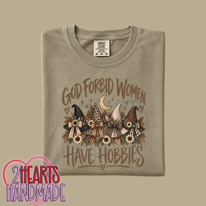God Forbid Women Have Hobbies (Hats)
