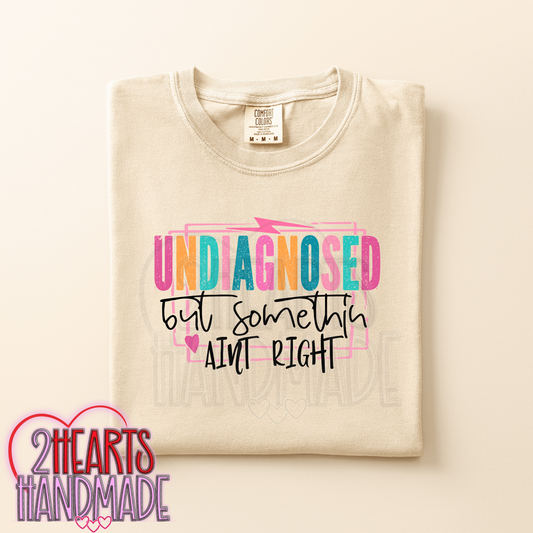 Undiagnosed, But Something Ain't Right