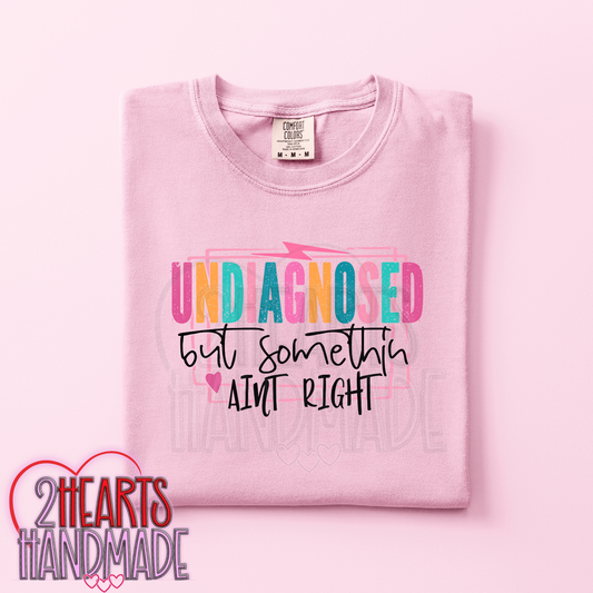 Undiagnosed, But Something Ain't Right