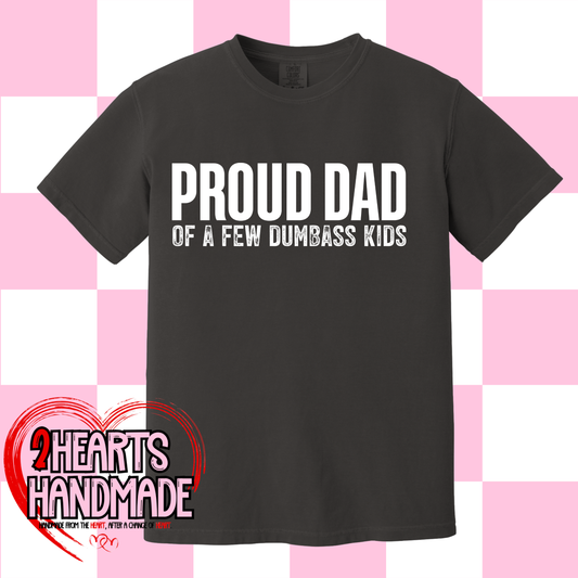 Proud Dad, of a few Dumbass Kids