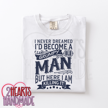 I Never Dreamed of Becoming a Grumpy Old Man....