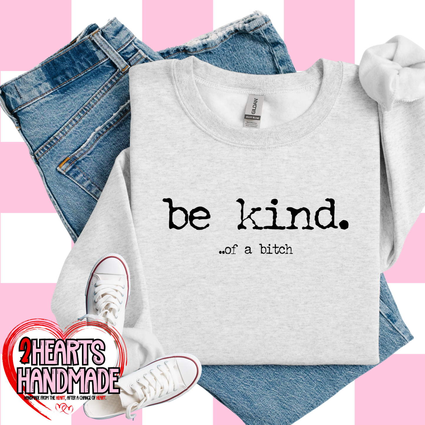 Be Kind....of. a bitch