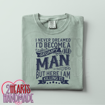 I Never Dreamed of Becoming a Grumpy Old Man....