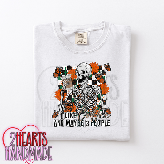 I Like Coffee and Maybe 3 People (Matching Sleeve on Sweatshirt)