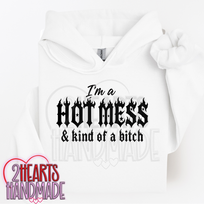 I'm a Hot Mess & Kind of a Bitch