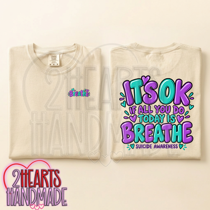 It's Ok If All You Do Today Is Breathe (Suicide Awareness)