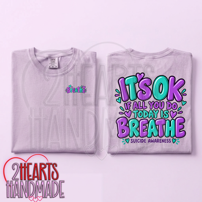 It's Ok If All You Do Today Is Breathe (Suicide Awareness)