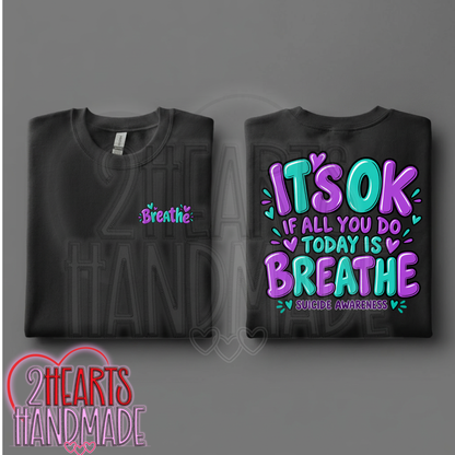 It's Ok If All You Do Today Is Breathe (Suicide Awareness)