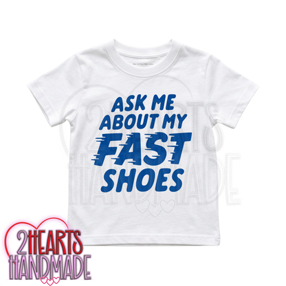 Ask Me About My Fast Shoes