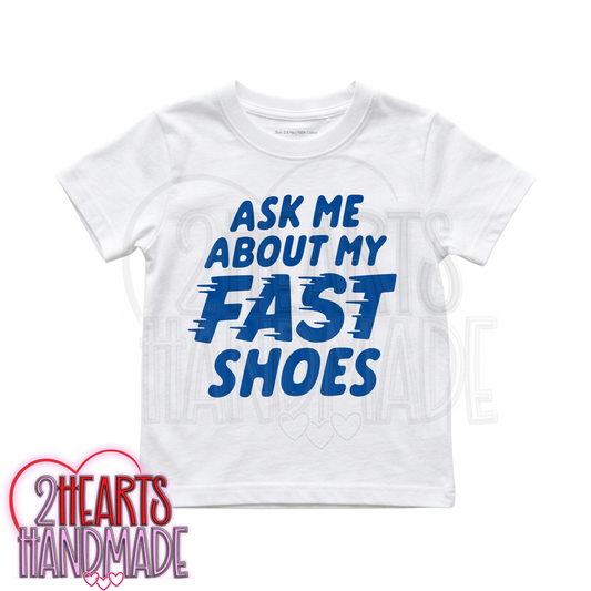 Ask Me About My Fast Shoes