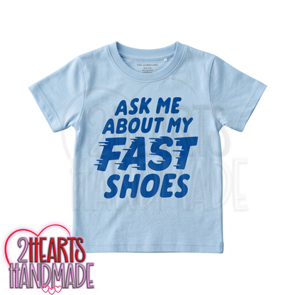 Ask Me About My Fast Shoes