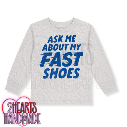 Ask Me About My Fast Shoes