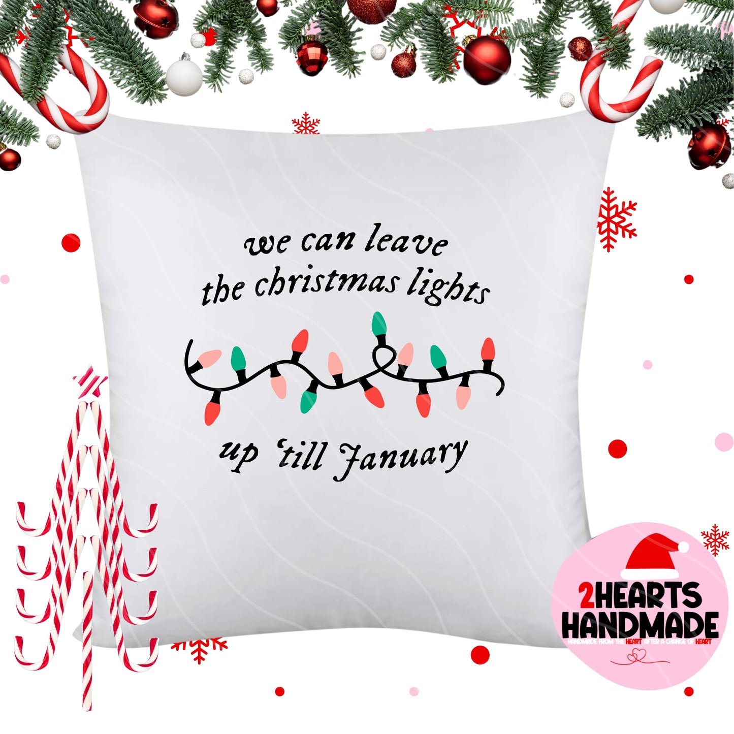 We Can Leave the Lights Up Til February Pillow Sham