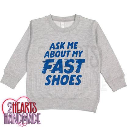 Ask Me About My Fast Shoes