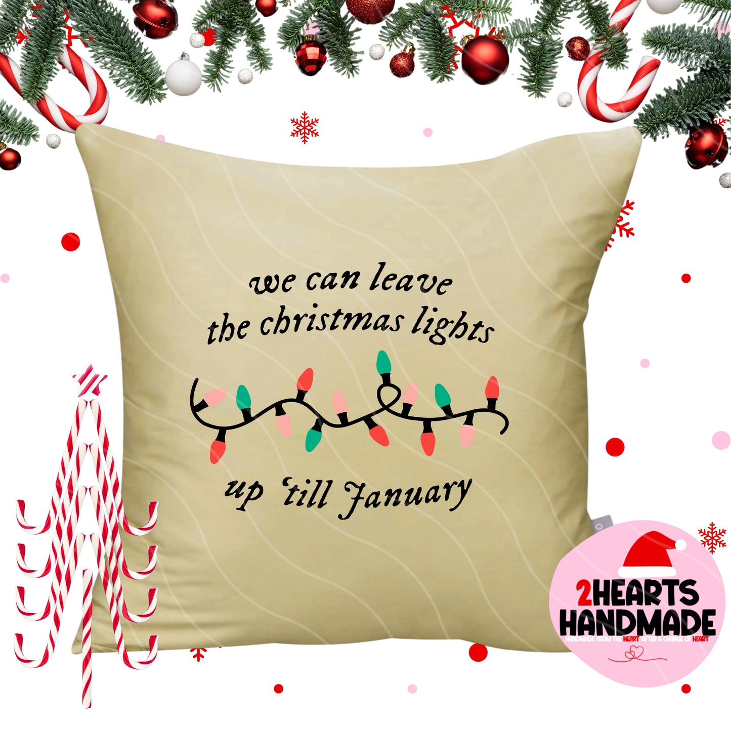 We Can Leave the Lights Up Til February Pillow Sham