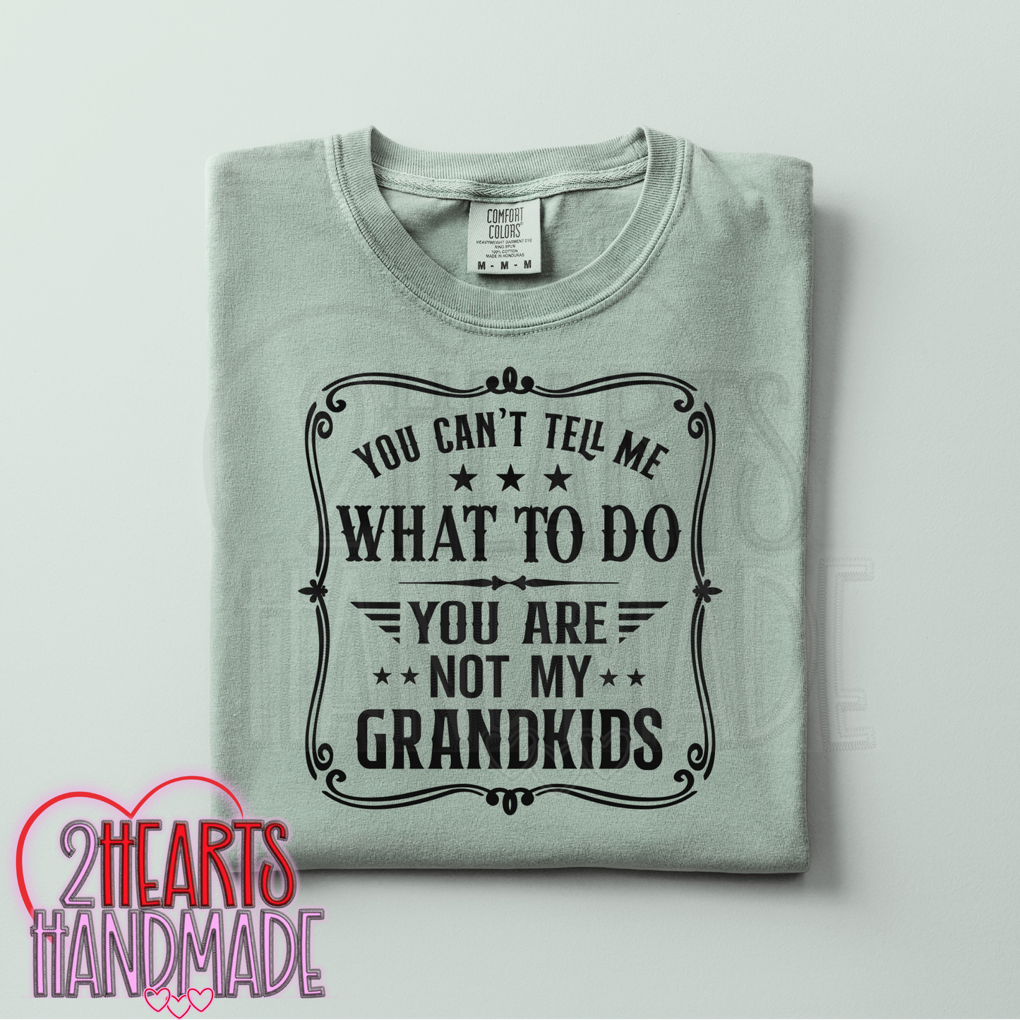 You Can't Tell Me What To Do, You Aren't My Grandkids