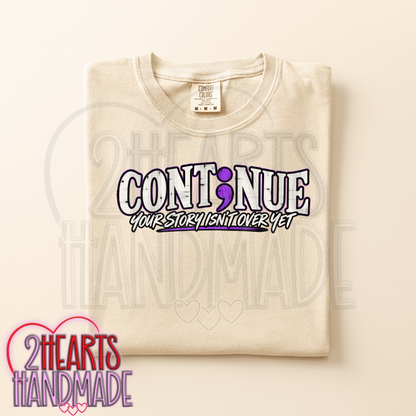 Cont;nue Your Story Isn't Over Yet