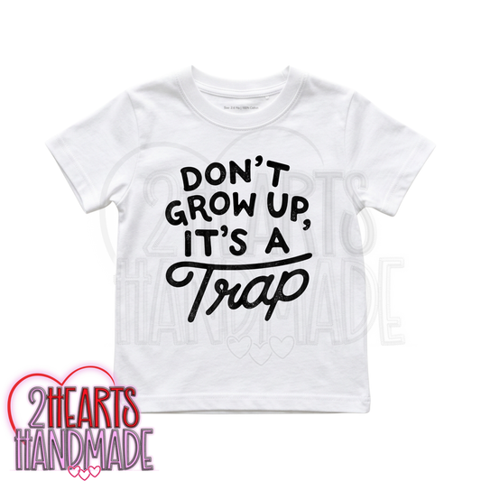 Don't Grow Up, It's a Trap