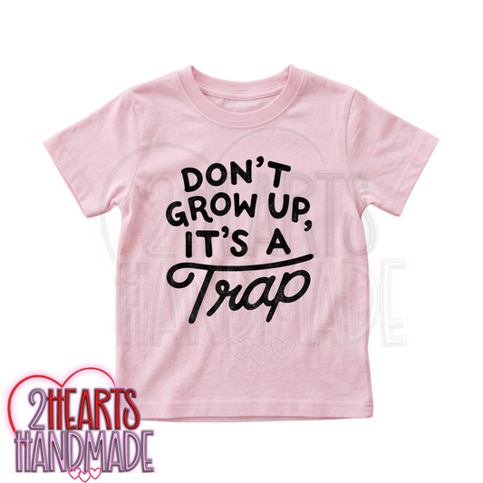 Don't Grow Up, It's a Trap
