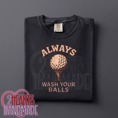 Always Wash Your Balls
