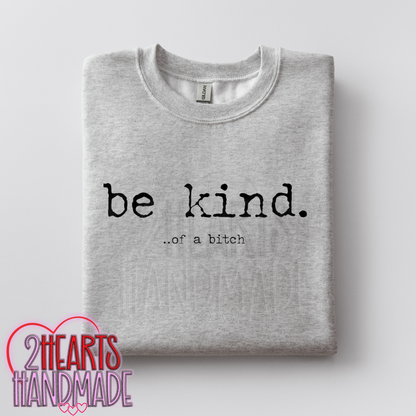 Be Kind ... Of a Bitch