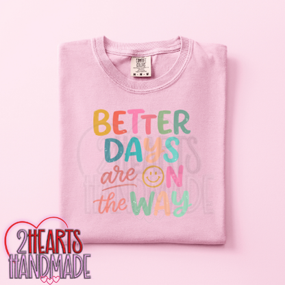 Better Days Are On The Way