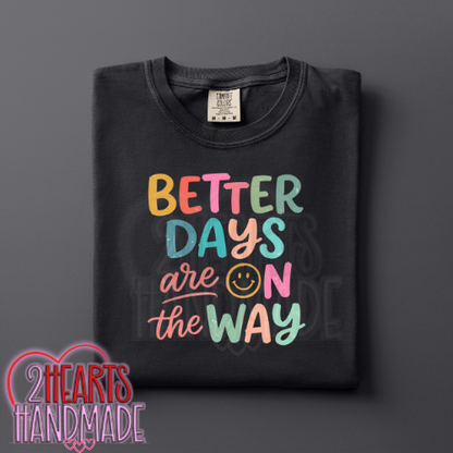 Better Days Are On The Way