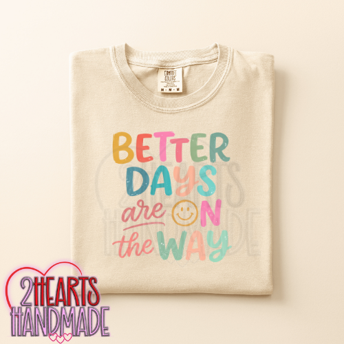Better Days Are On The Way