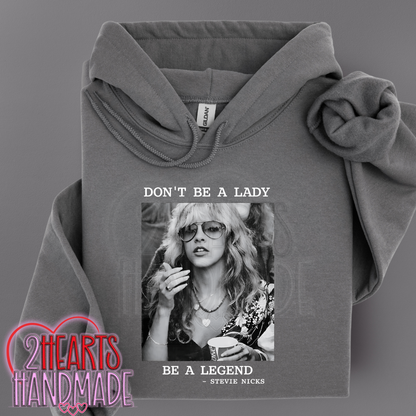 Don't Be a Lady, Be a Legend