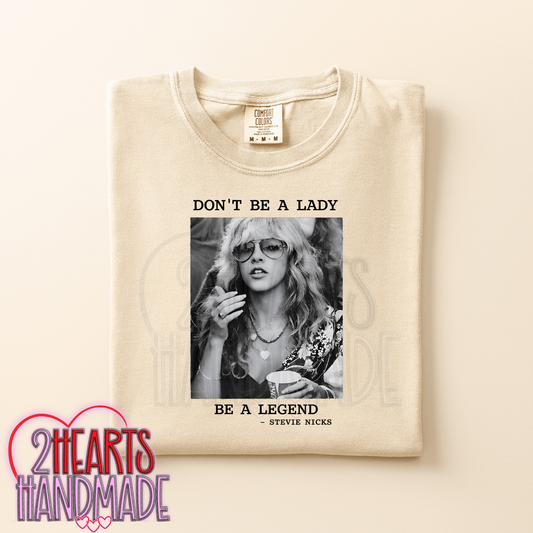 Don't Be a Lady, Be a Legend
