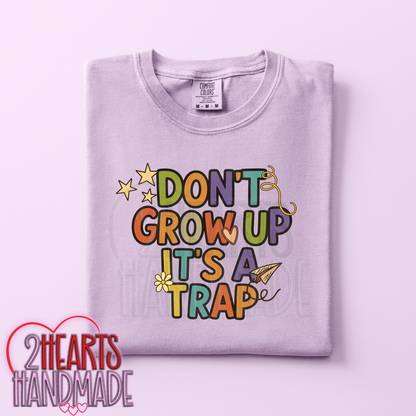 Don't Grow Up It's a Trap