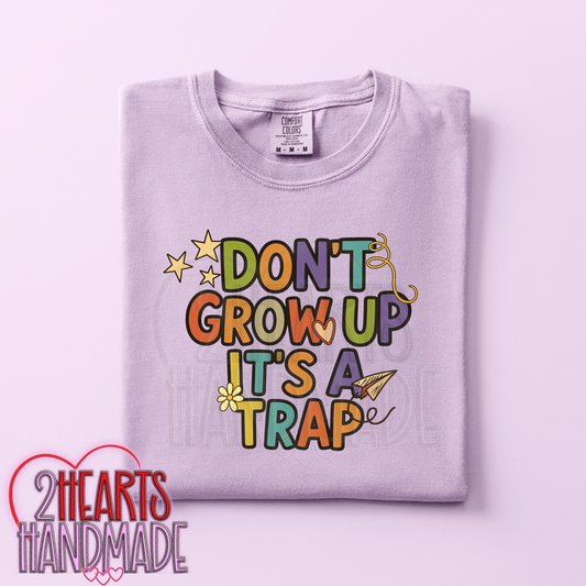 Don't Grow Up It's a Trap